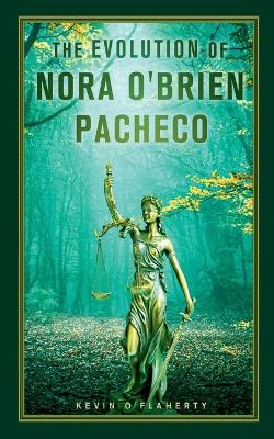 Book cover for The Evolution of Nora O'Brien Pacheco