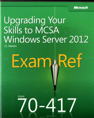 Cover of Upgrading Your Skills to MCSA Windows Server® 2012