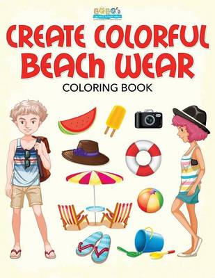 Book cover for Create Colorful Beach Wear Coloring Book