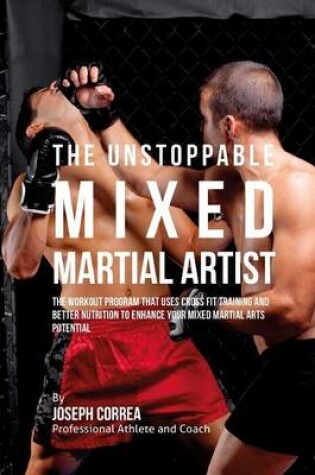 Cover of The Unstoppable Mixed Martial Artist
