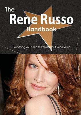 Book cover for The Rene Russo Handbook - Everything You Need to Know about Rene Russo
