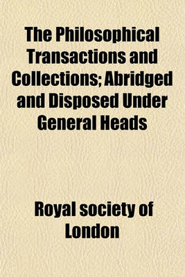 Book cover for The Philosophical Transactions and Collections (Volume 10; V. 12); Abridged and Disposed Under General Heads