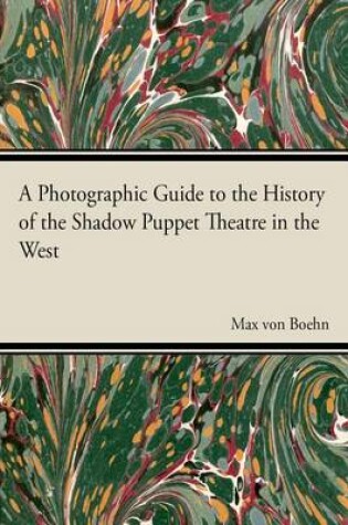 Cover of A Photographic Guide to the History of the Shadow Puppet Theatre in the West