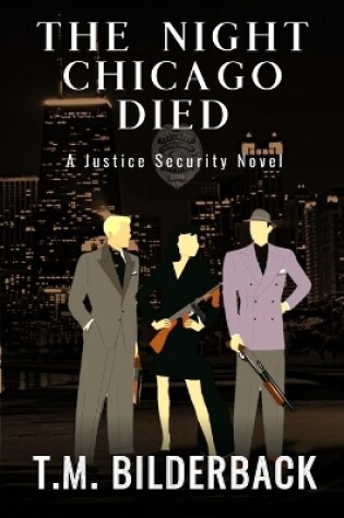 Cover of The Night Chicago Died - A Justice Security Novel