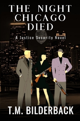 Cover of The Night Chicago Died - A Justice Security Novel