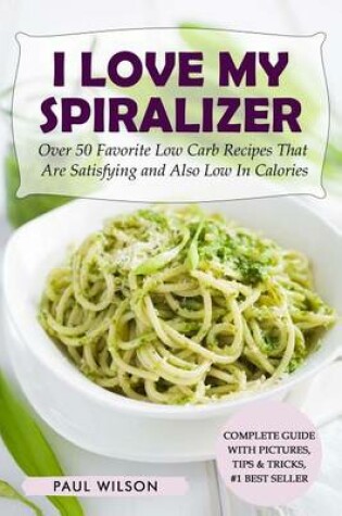 Cover of I Love My Spiralizer