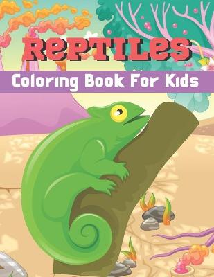 Cover of Reptiles Coloring Book For Kids