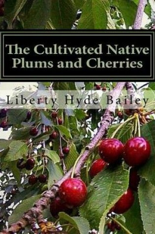 Cover of The Cultivated Native Plums and Cherries