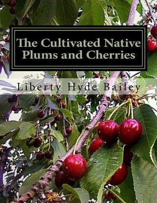 Book cover for The Cultivated Native Plums and Cherries