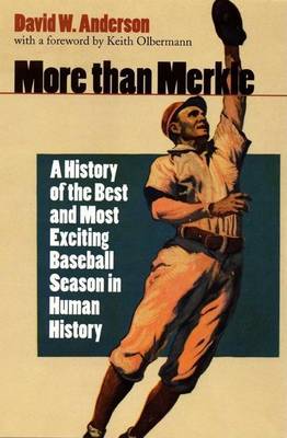 Book cover for More Than Merkle: A History of the Best and Most Exciting Baseball Season in Human History