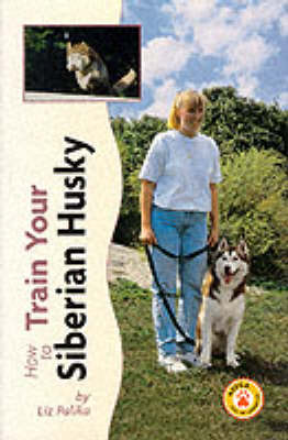 Book cover for How to Train Your Siberian Husky