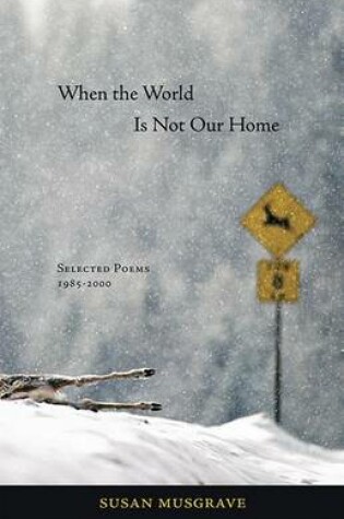 Cover of When the World Is Not Our Home