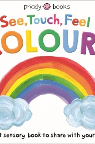 Cover of See, Touch, Feel: Colours