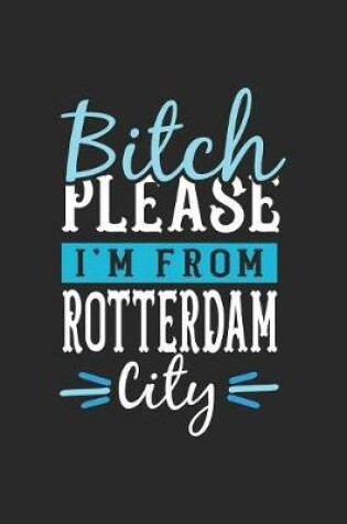 Cover of Bitch Please I'm From Rotterdam City