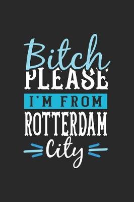 Book cover for Bitch Please I'm From Rotterdam City