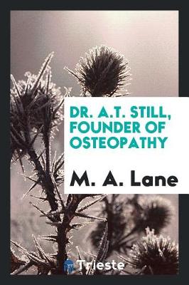 Book cover for Dr. A.T. Still, Founder of Osteopathy