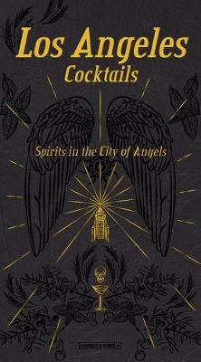 Book cover for Los Angeles Cocktails: Spirits in the City of Angels