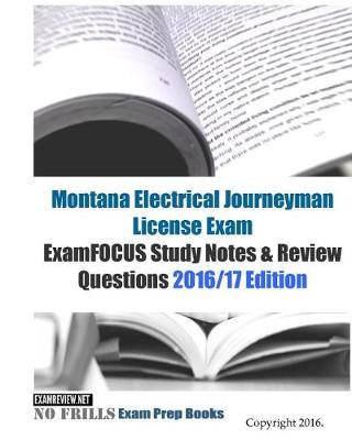 Book cover for Montana Electrical Journeyman License Exam ExamFOCUS Study Notes & Review Questions 2016/17 Edition