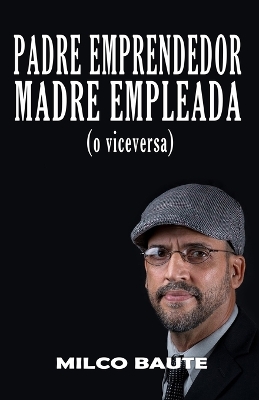 Book cover for Padre Emprendedor, Madre Empleada