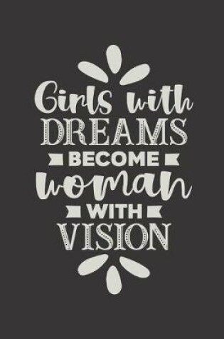 Cover of Girls With Dreams Become Women With Vision