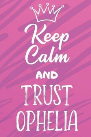 Cover of Keep Calm And Trust Ophelia