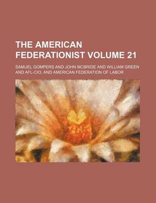 Book cover for The American Federationist Volume 21