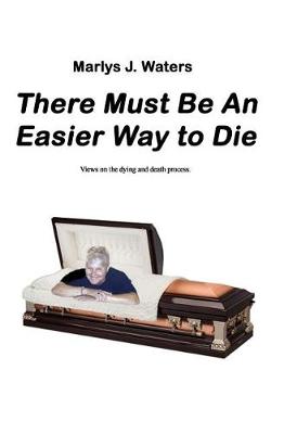 Book cover for There Must Be An Easier Way To Die