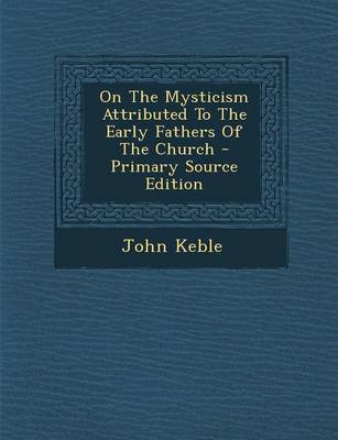 Book cover for On the Mysticism Attributed to the Early Fathers of the Church - Primary Source Edition