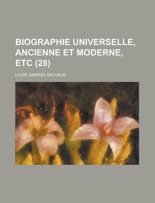 Book cover for Biographie Universelle, Ancienne Et Moderne, Etc (28 )