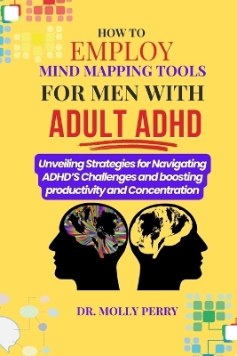 Cover of How to Employ Mind Mapping Tools for Men with Adult ADHD