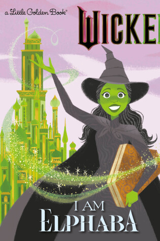 Cover of I Am Elphaba (Universal Pictures Wicked)