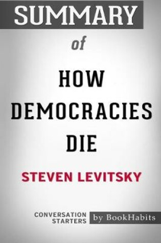 Cover of Summary of How Democracies Die by Steven Levitsky