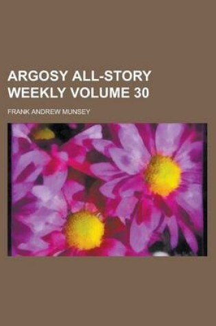 Cover of Argosy All-Story Weekly Volume 30