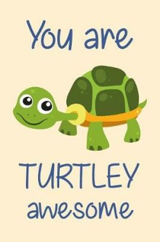 Cover of You Are Turtley Awesome