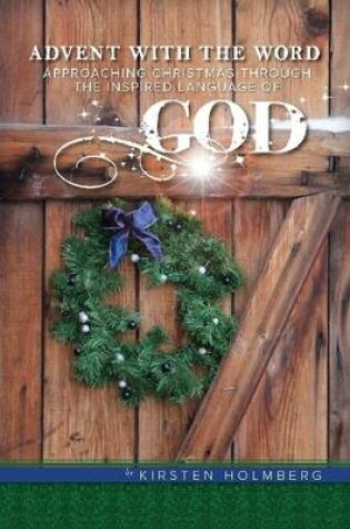 Cover of Advent with the Word: Approaching Christmas Through the Inspired Language of God