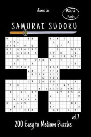 Cover of Master of Puzzles - Samurai Sudoku 200 Easy to Medium Puzzles vol. 7