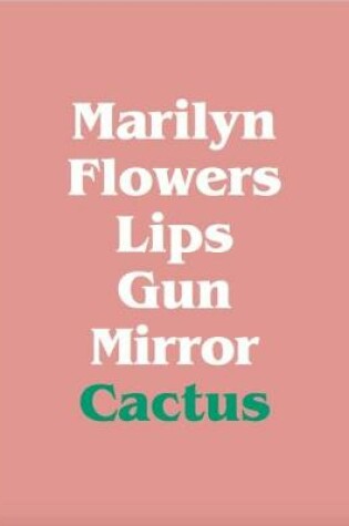 Cover of Marilyn, Flowers, Lips, Gun, Mirror, Cactus