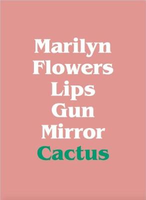 Book cover for Marilyn, Flowers, Lips, Gun, Mirror, Cactus