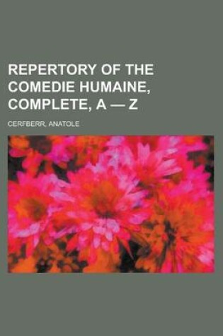 Cover of Repertory of the Comedie Humaine, Complete, a - Z