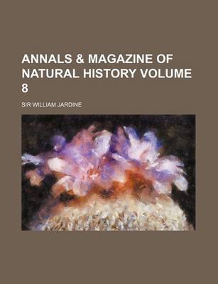 Book cover for Annals & Magazine of Natural History Volume 8