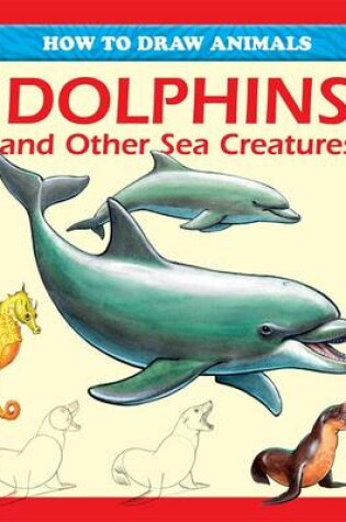 Cover of Dolphins and Other Sea Creatures