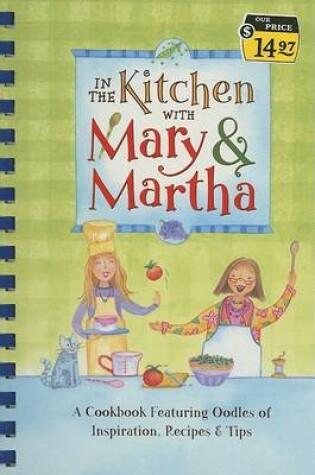 Cover of In the Kitchen with Mary & Martha