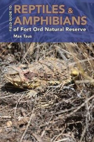 Cover of Reptiles and Amphibians of Fort Ord Natural Reserve