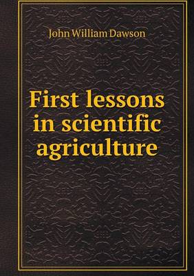 Book cover for First lessons in scientific agriculture