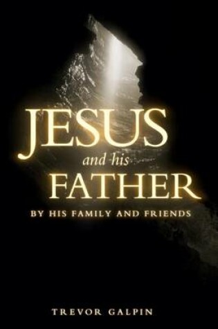 Cover of Jesus and his Father by his family and friends