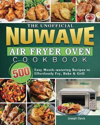 Book cover for The Unofficial Nuwave Air Fryer Oven Cookbook