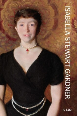 Cover of Isabella Stewart Gardner