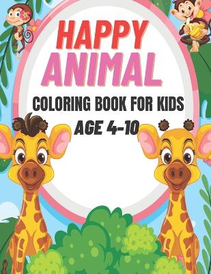 Book cover for Happy Animal Coloring Book For Kids