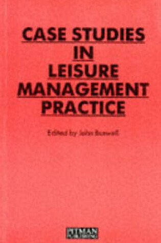 Cover of Case Study in Leisure Management Practice