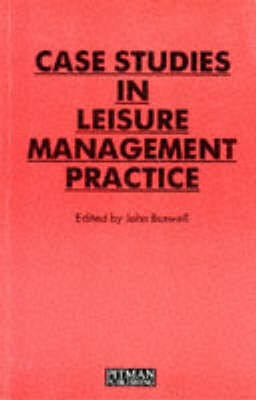 Book cover for Case Study in Leisure Management Practice